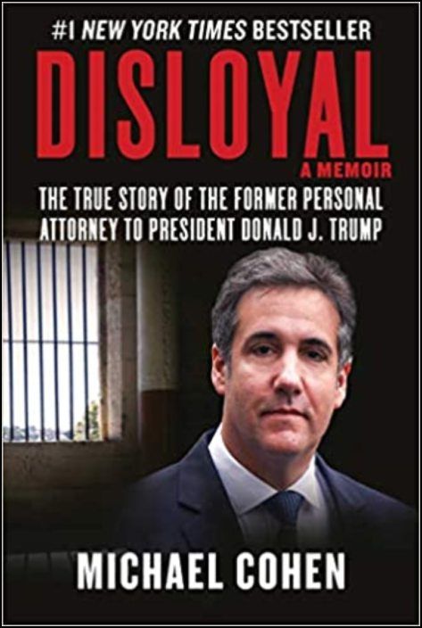 Disloyal: A Memoir: The True Story of the Former Personal Attorney to President 