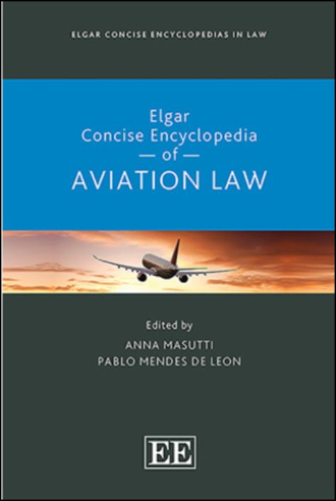 Elgar Concise Encyclopedia of Aviation Law