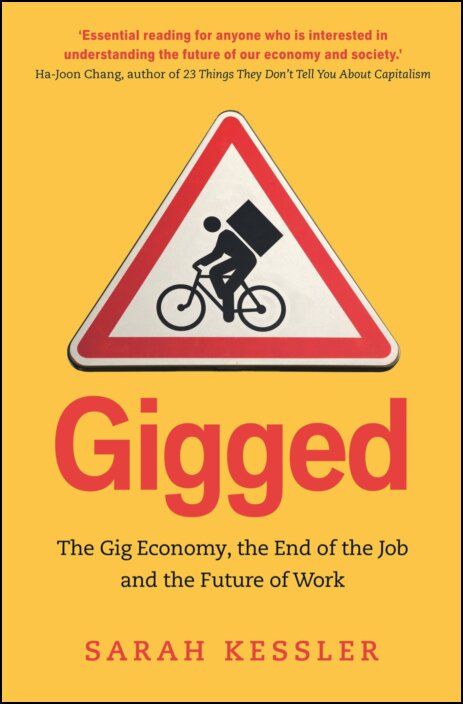 Gigged: The End of the Job and the Future of Work