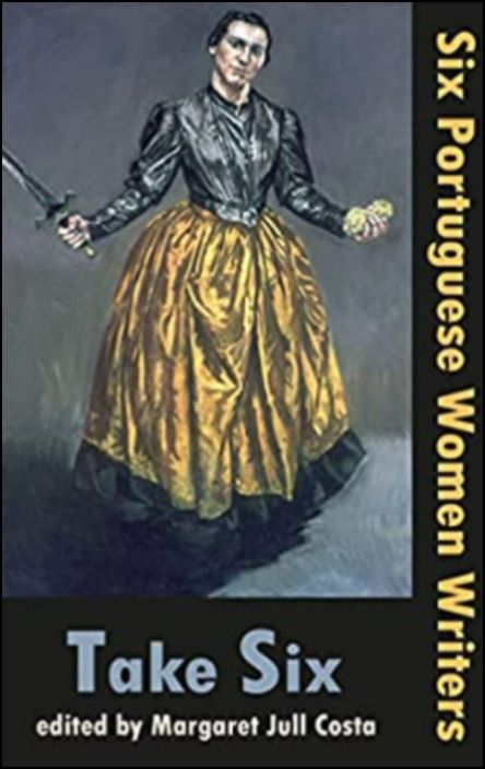 Take Six: Six Portuguese Women Writers