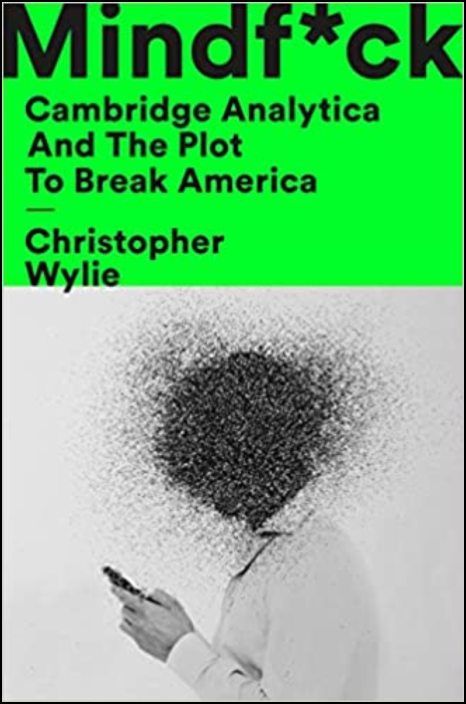 Mindf*ck: Cambridge Analytica and the Plot to Break America