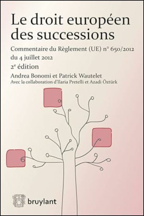 Le Droit Européen des Successions: Commentaire du Règlement nº650/2012 du 4 Juil