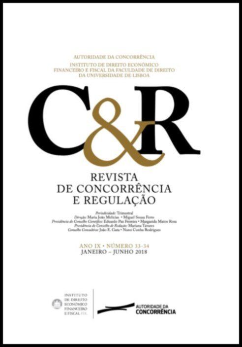 Revista de concorrência e regulação - Ano IX. n.º 33/34 - Jan/2018 a Jun/2018