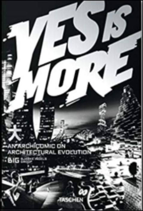 Yes is More - An Archicomic on Architectural Evolution
