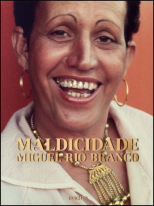 Maldicidade - Miguel Rio Branco