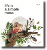 Life is a Simple Mess