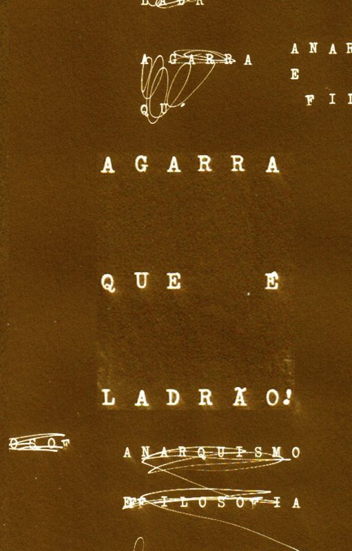 Agarra que é Ladrão! Anarquismo e Filosofia