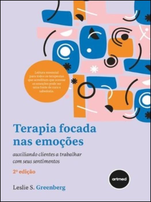Terapia Focada nas Emoções - Auxiliando Clientes a Trabalhar com seus Sentimentos 