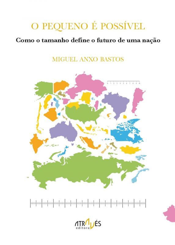 O Pequeno é Possível - Como o Tamanho Define o Futuro de Uma Nação