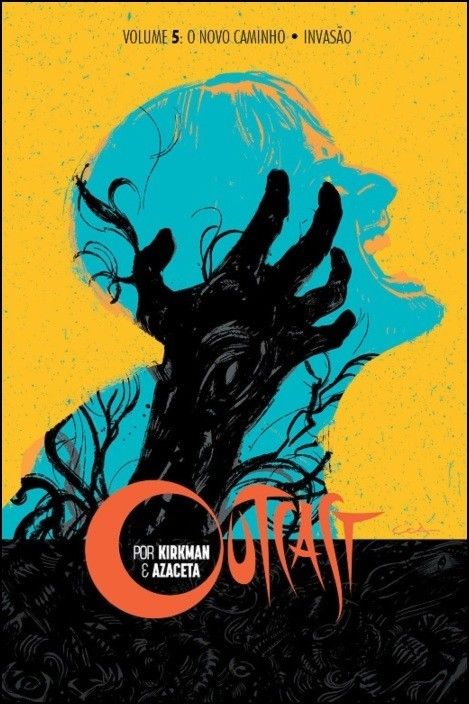 Outcast Vol 5 - O Novo Caminho / Invasão 