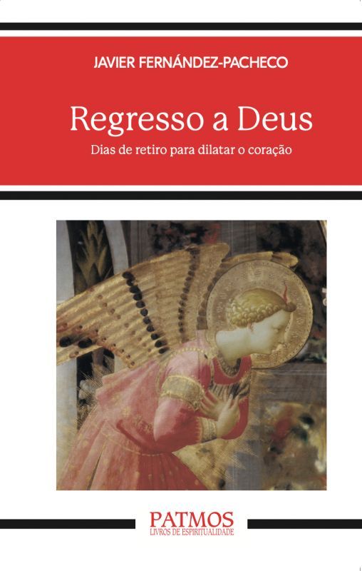 Regresso a Deus - Dias de Retiro para Dilatar o Coração