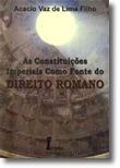 As Constituições Imperiais como Fonte do Direito Romano