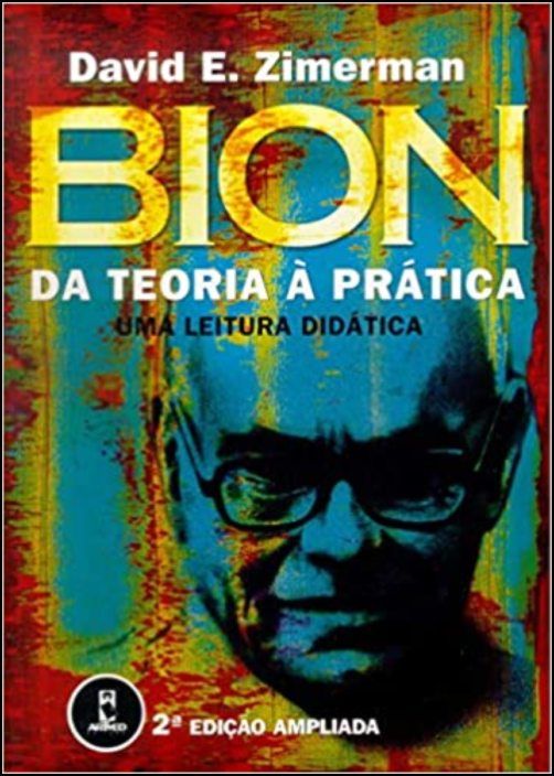 Bion da Teoria à Pratica - Uma Leitura Didática