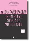 A Educação Escolar em Um Mundo Complexo e Multicultural