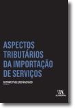 Aspectos Tributários da Importação de Serviços