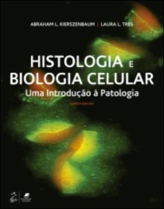Histologia e Biologia Celular - Uma Introdução à Patologia