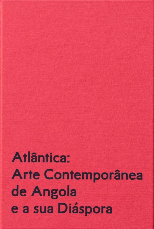 Atlântica -  Arte Contemporânea de  Angola e a sua Diáspora