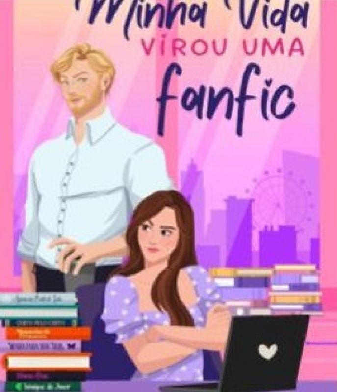 Minha Vida Virou uma Fanfic