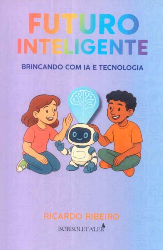 Futuro Inteligente - Brincando com IA e Tecnologia