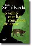 O Velho Que Lia Romances de Amor