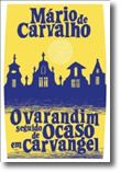 O Varandim seguido de Ocaso em Carvangel