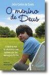 O Menino de Deus - A história real de um menino com autismo que traz mensagens do céu