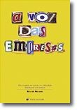 A Voz das Empresas - Uma Viagem ao Mundo da Publicidade Escrita por um Criativo