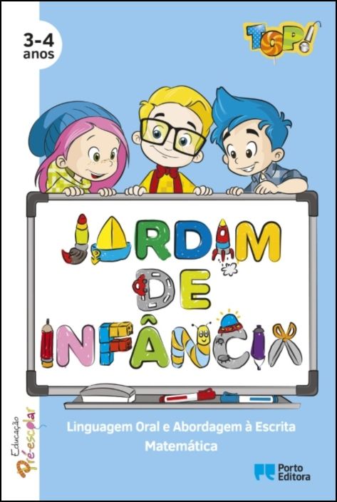 TOP! no jardim de infância - Linguagem Oral e Abordagem à Escrita / Matemática - 3-4 Anos