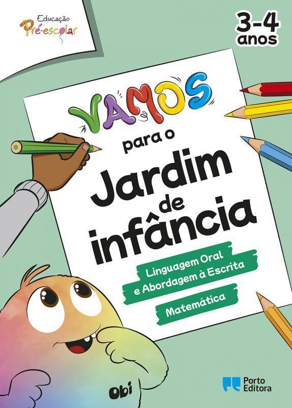 Vamos para o Jardim de Infância - Linguagem Oral e Abordagem à Escrita / Matemática 3-4 Anos 