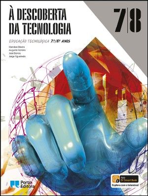 À Descoberta Da Tecnologia - Educação Tecnológica - 7.º/8.º Anos Manual do Aluno