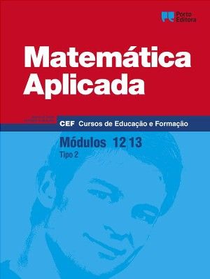 Matemática Aplicada - Módulos 12,13 - Cursos de Educação e Formação