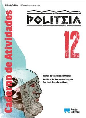 Caderno de Atividades - Politeia - Ciência Política - 12.º Ano - Caderno de Atividades