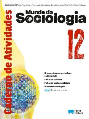 Caderno de Atividades/Trabalho de projeto - Mundo da Sociologia - 12.º Ano - Caderno de Atividades