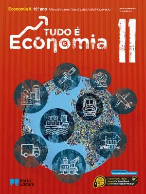 Tudo É Economia - Economia A - 11.º Ano Manual do Aluno