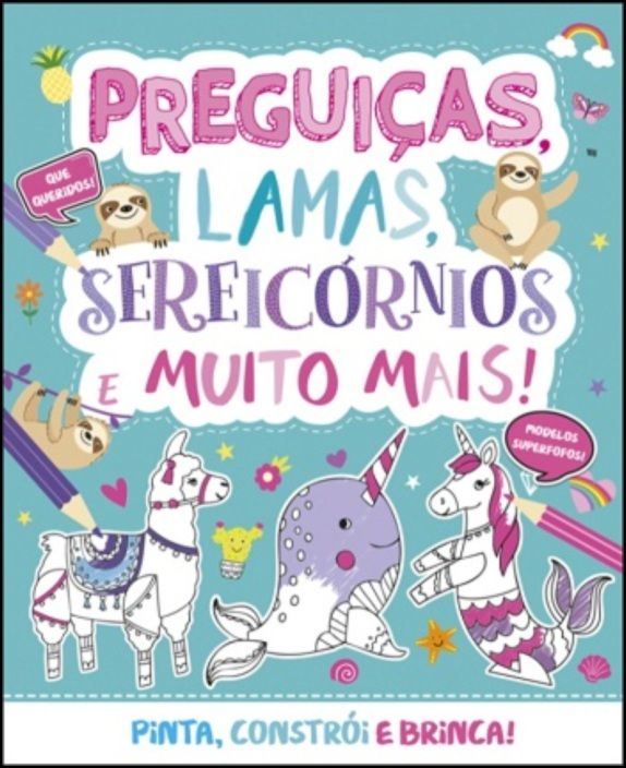 Preguiças, Lamas, Sereicórnios e muito mais!