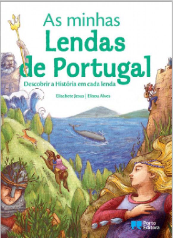 As minhas lendas de Portugal - Descobrir a História em cada Lenda