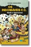 Os Indomáveis FC - Nada é impossível  