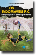 Os Indomáveis F. C. - A Superliga é só para Super-Heróis