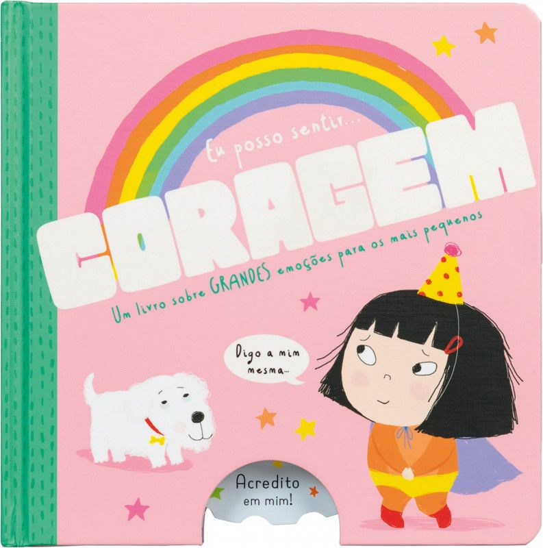 Eu Posso Sentir... Coragem - Um Livro Sobre Grandes Emoções para os mais Pequenos