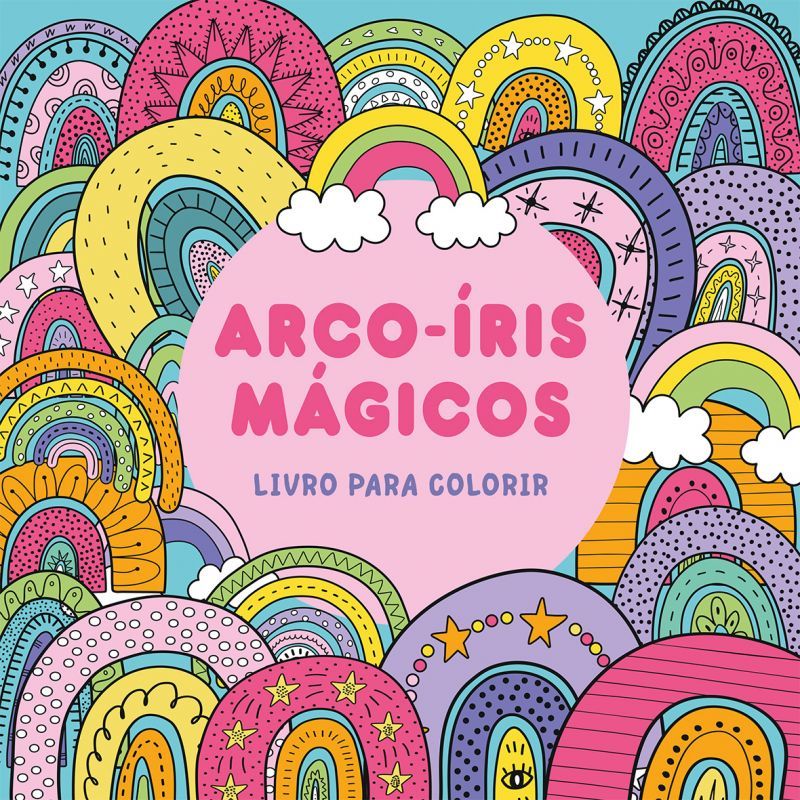 Arco-Íris Mágicos - Livro para Colorir