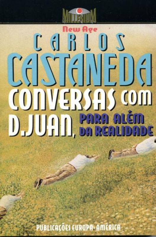 Conversas Com D. Juan - Para Além da Realidade
