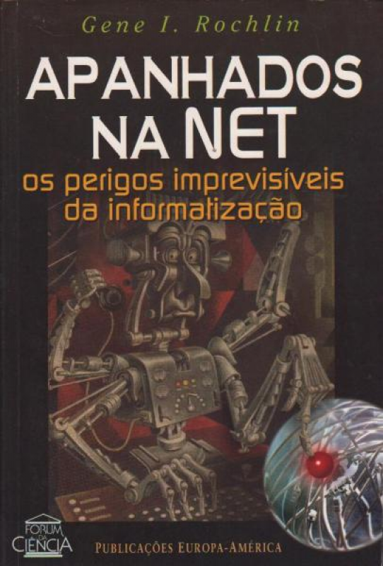 Apanhados na Net - Os Perigos Imprevisíveis da Informatização