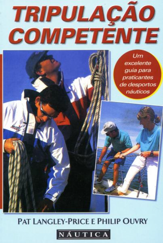 Tripulação Competente - Um Excelente Guia Para Praticantes de Desportos Náuticos