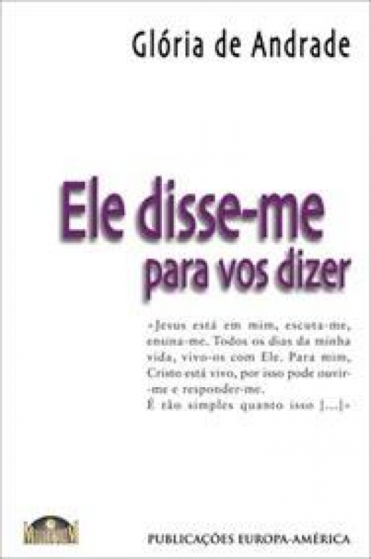 Ele Disse-me para Vos Dizer