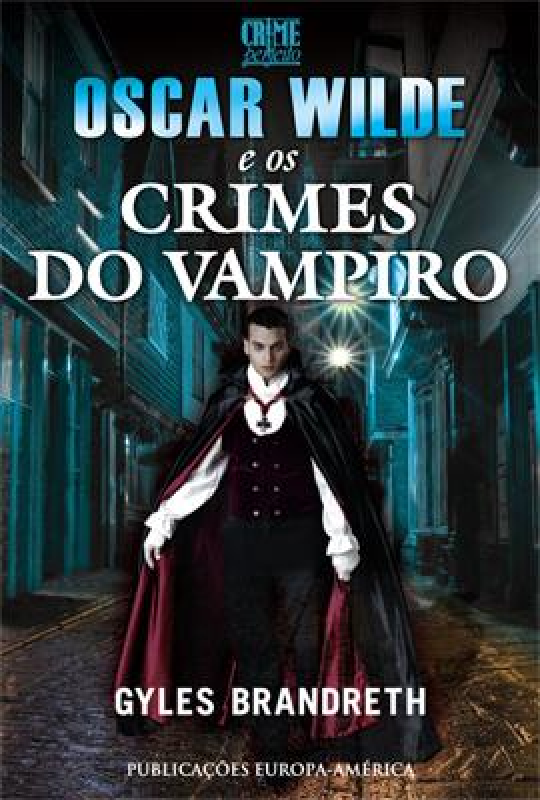 Oscar Wilde e Os Crimes Do Vampiro