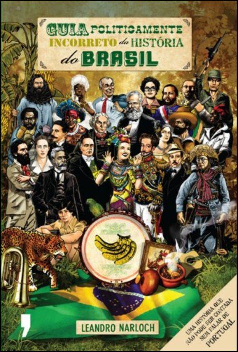 Guia Politicamente Incorreto da História do Brasil