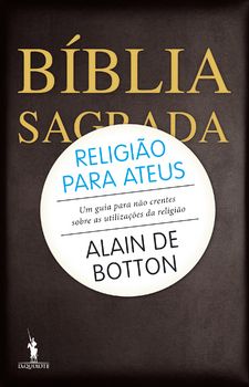 Religião para Ateus ? Um guia para não crentes sobre as utilizações da religião