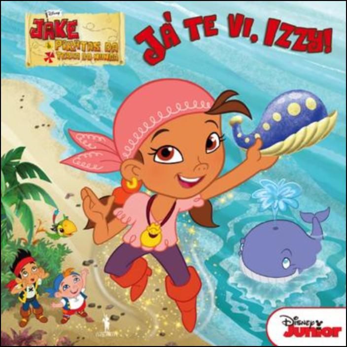 Jake e os Piratas - Já Te Vi, Izzy!