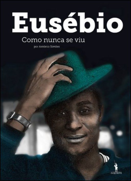 Eusébio como Nunca se Viu