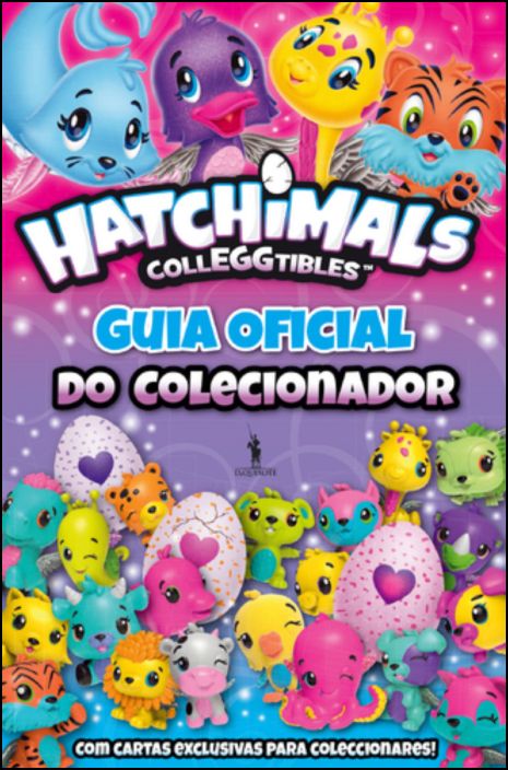Hatchimals - O Guia Oficial do Colecionador